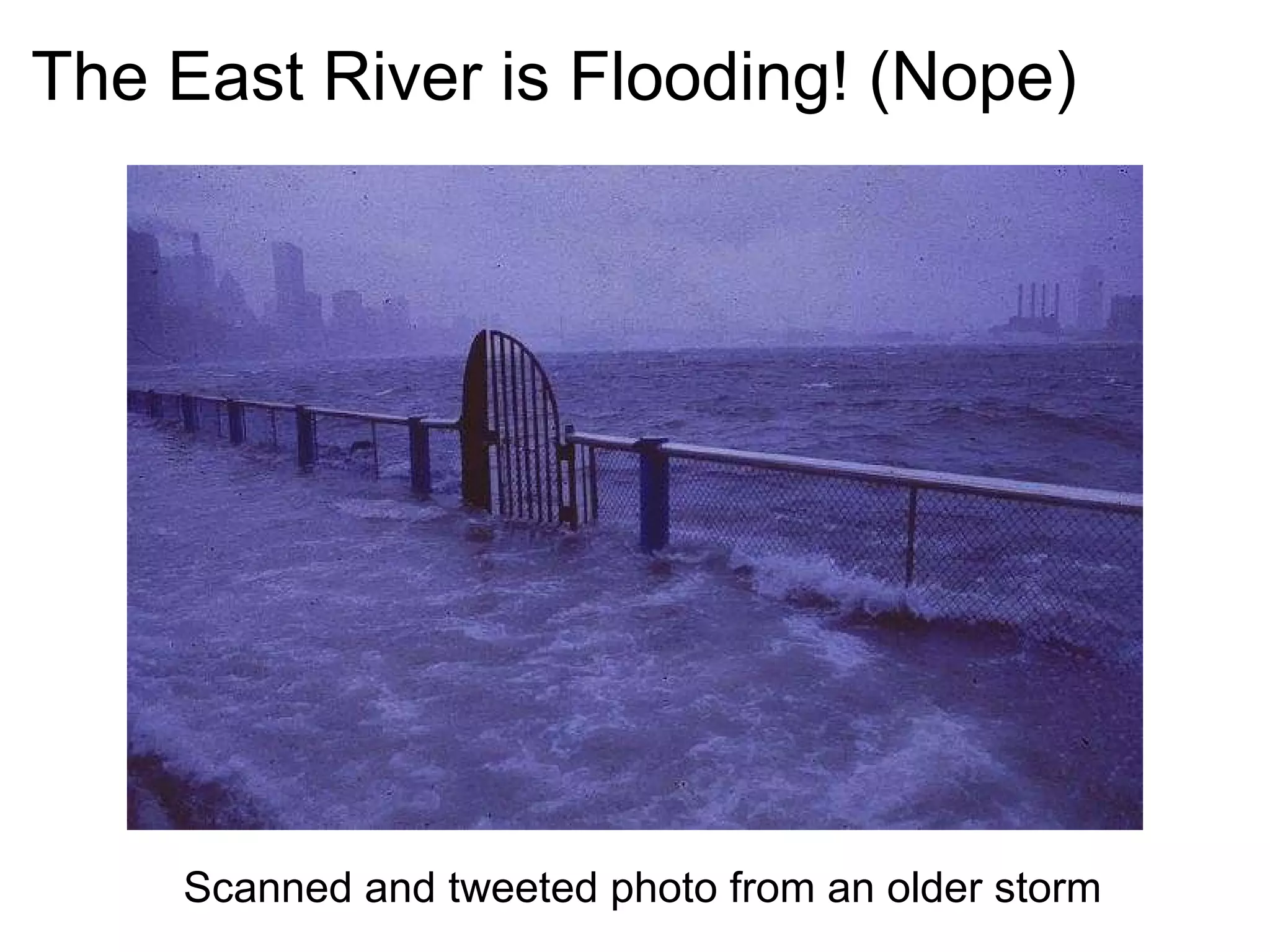 The East River is Flooding! (Nope) Scanned and tweeted photo from an older storm 