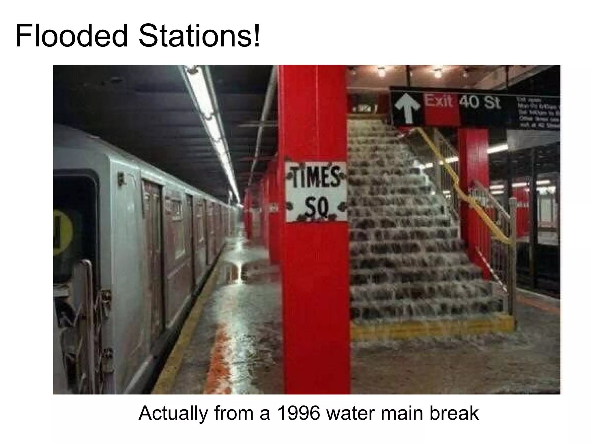 Flooded Stations!  Actually from a 1996 water main break 
