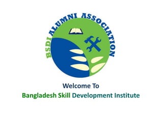 Welcome To
Bangladesh Skill Development Institute
 