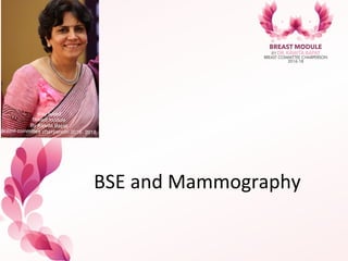 BSE	
  and	
  Mammography	
  
 