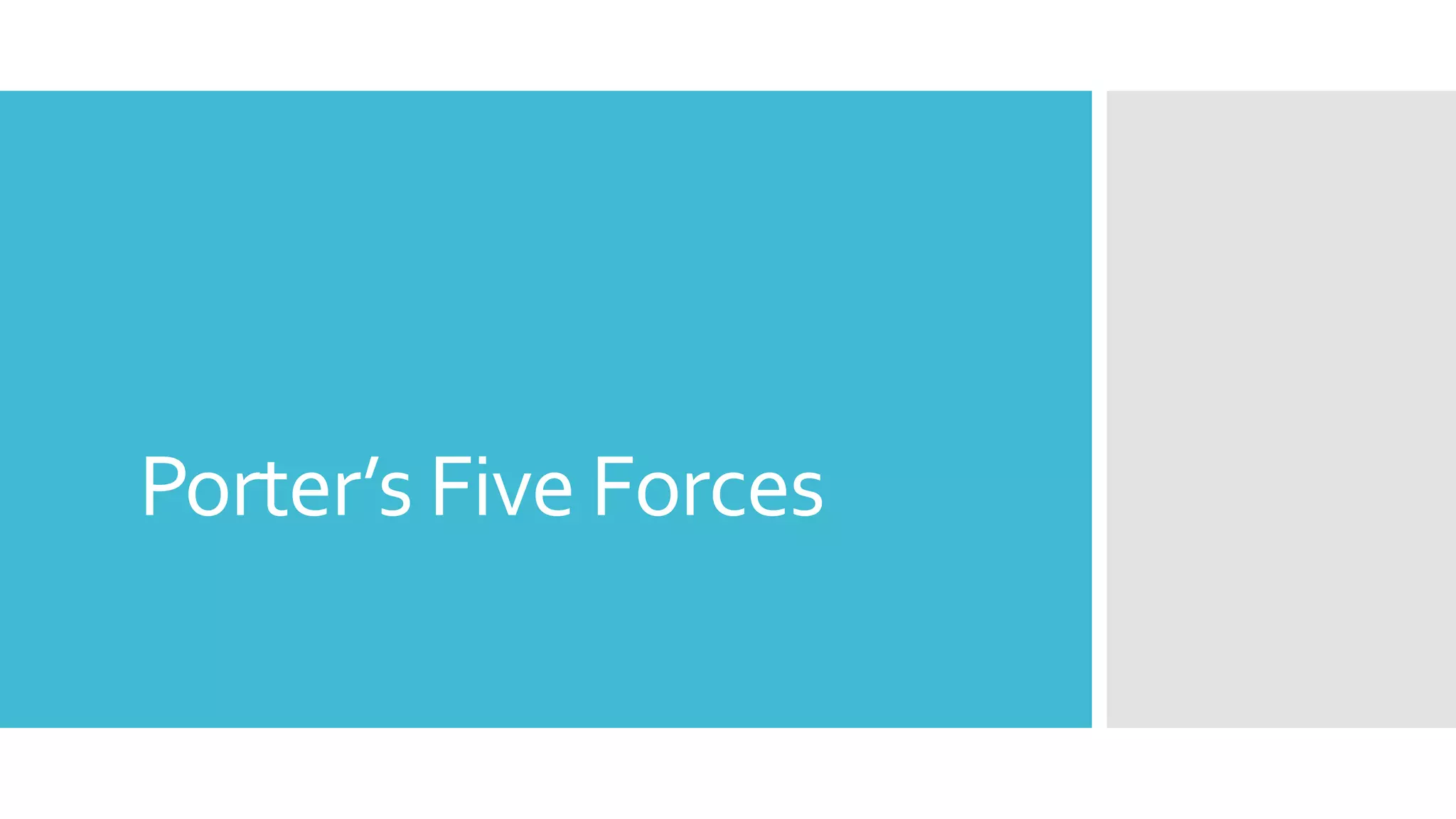 Porter’s Five Forces
 