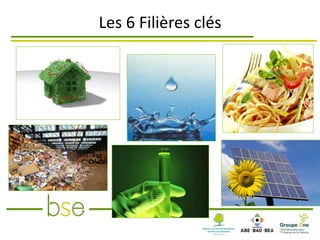 Les 6 Filières clés
 