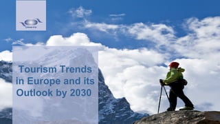 Insert Trends
 Tourism
 presentation
in Europe and its
 title here.
Outlook by 2030
Type must be Arial regular
 