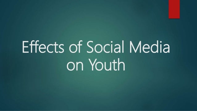 Effects of Social Media on Youth | PPTX