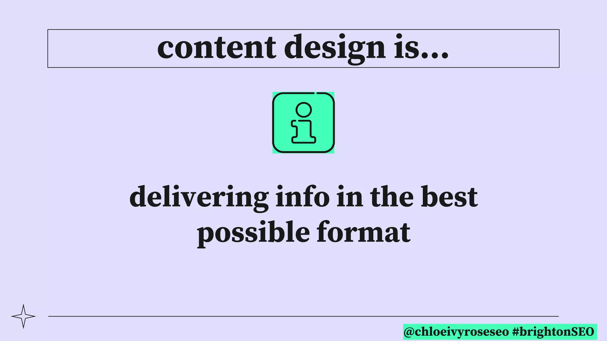 @chloeivyroseseo #brightonSEO
content design is…
delivering info in the best
possible format
 