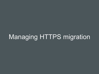 Managing HTTPS migration
 