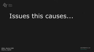 Issues this causes...
@Ben_Barker1989
@optus_digital
 