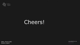 Cheers!
@Ben_Barker1989
@optus_digital
 