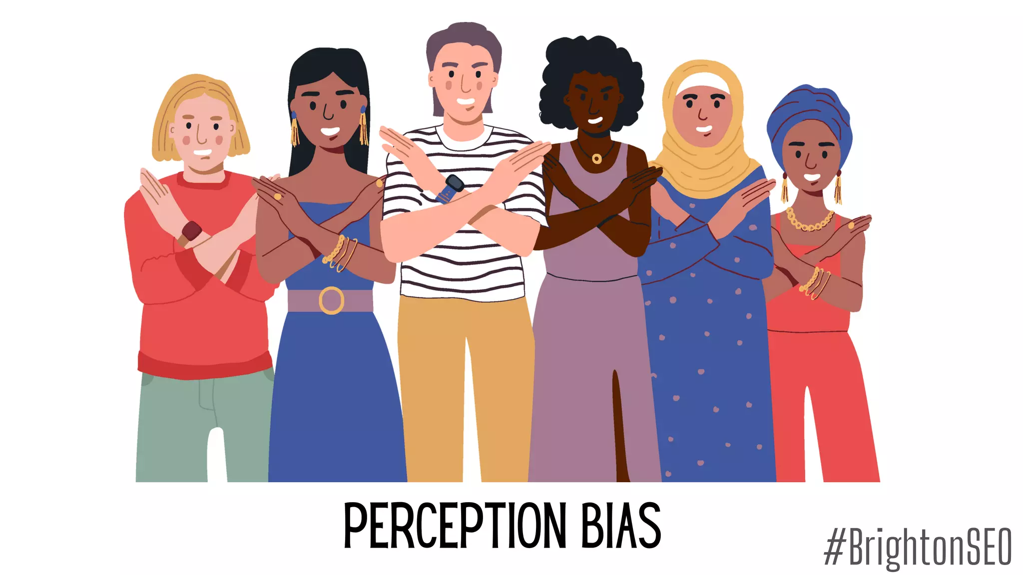 perception bias #BrightonSEO
 