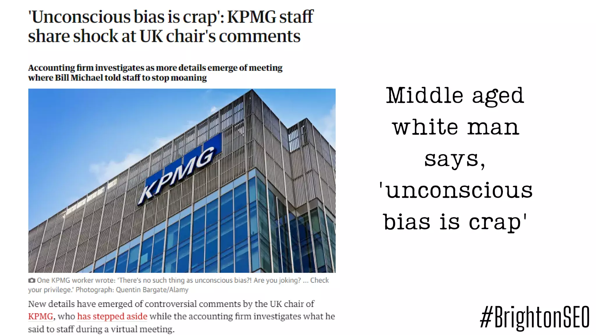 Middle aged
white man
says,
'unconscious
bias is crap'
#BrightonSEO
 