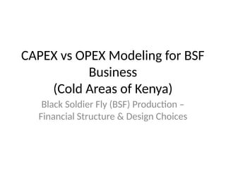 BSF_CAPEX_vs_OPEX_Cold_Areas_IN Kenya.pptx