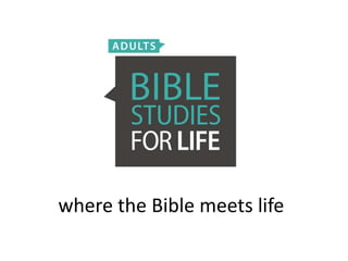 where the Bible meets life
 