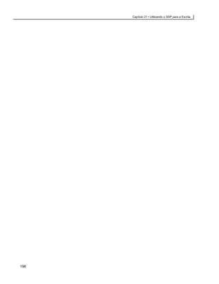 Capítulo 21 • Utilizando o SDP para a Escrita




196
 