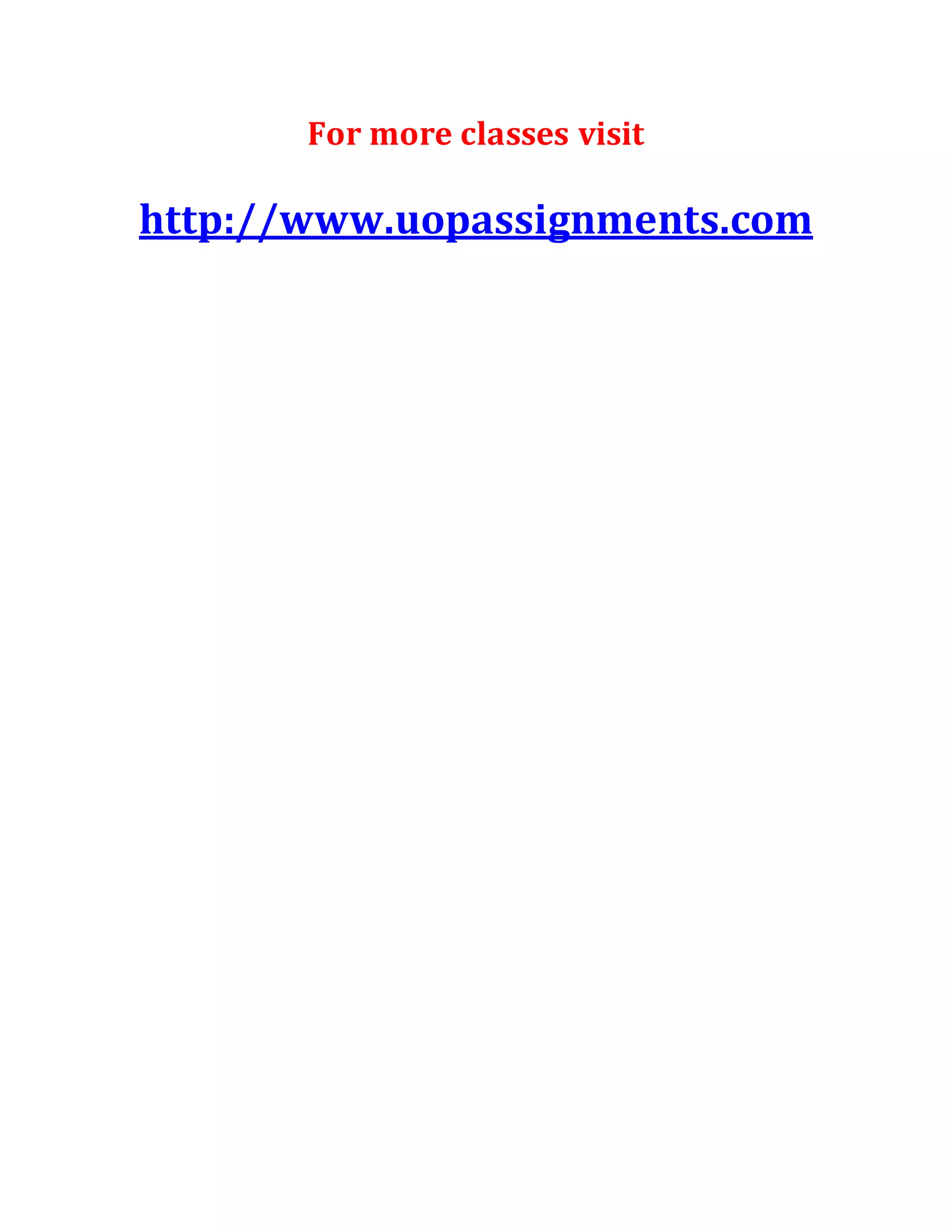 For more classes visit
http://www.uopassignments.com
 