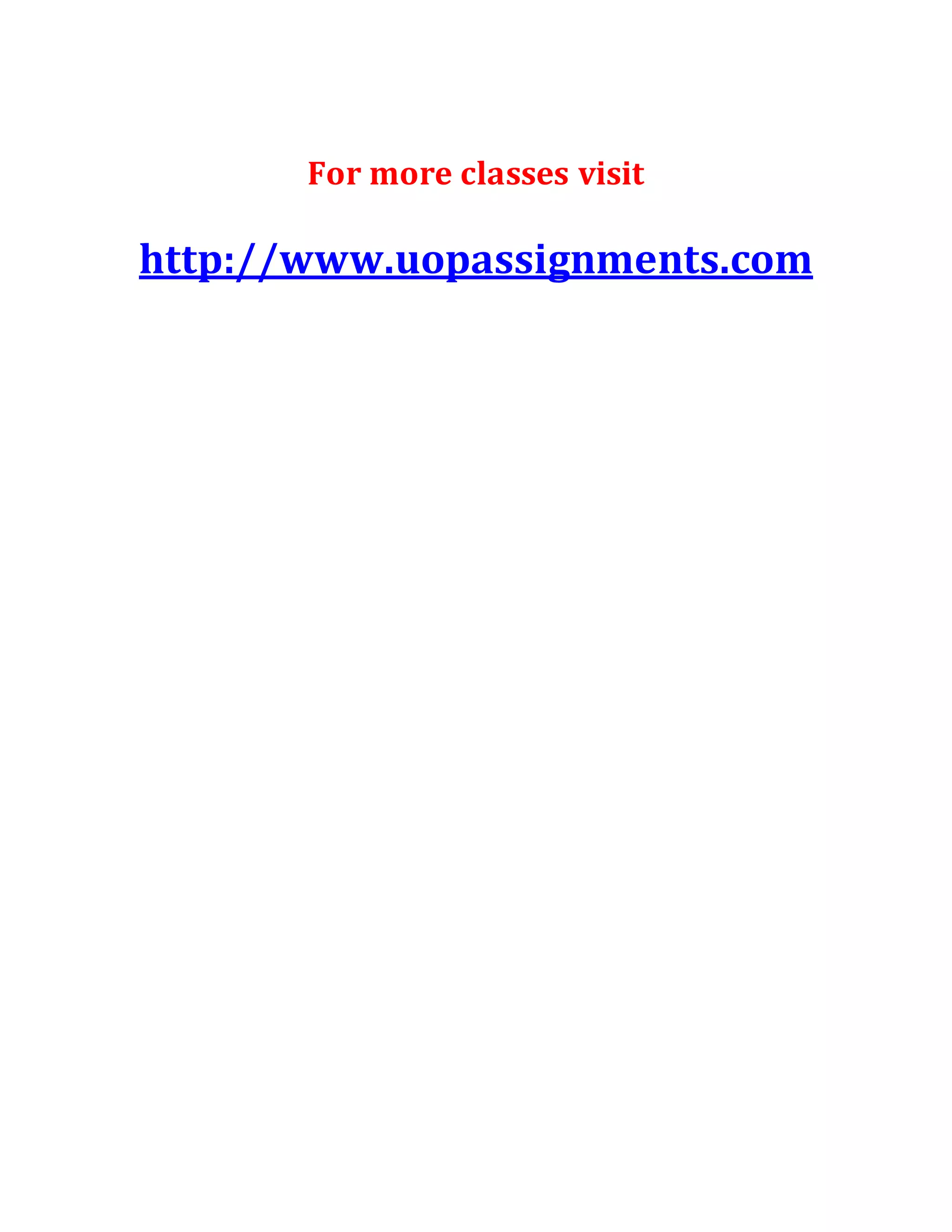 For more classes visit
http://www.uopassignments.com
 