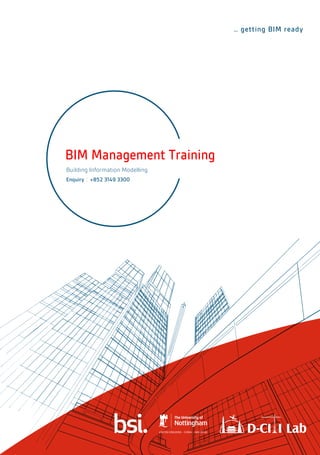 … getting BIM ready
BIM Management Training
Building Information Modelling
Enquiry：+852 3149 3300
 