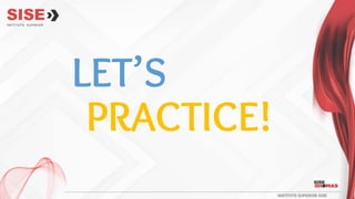 LET’S
PRACTICE!
 