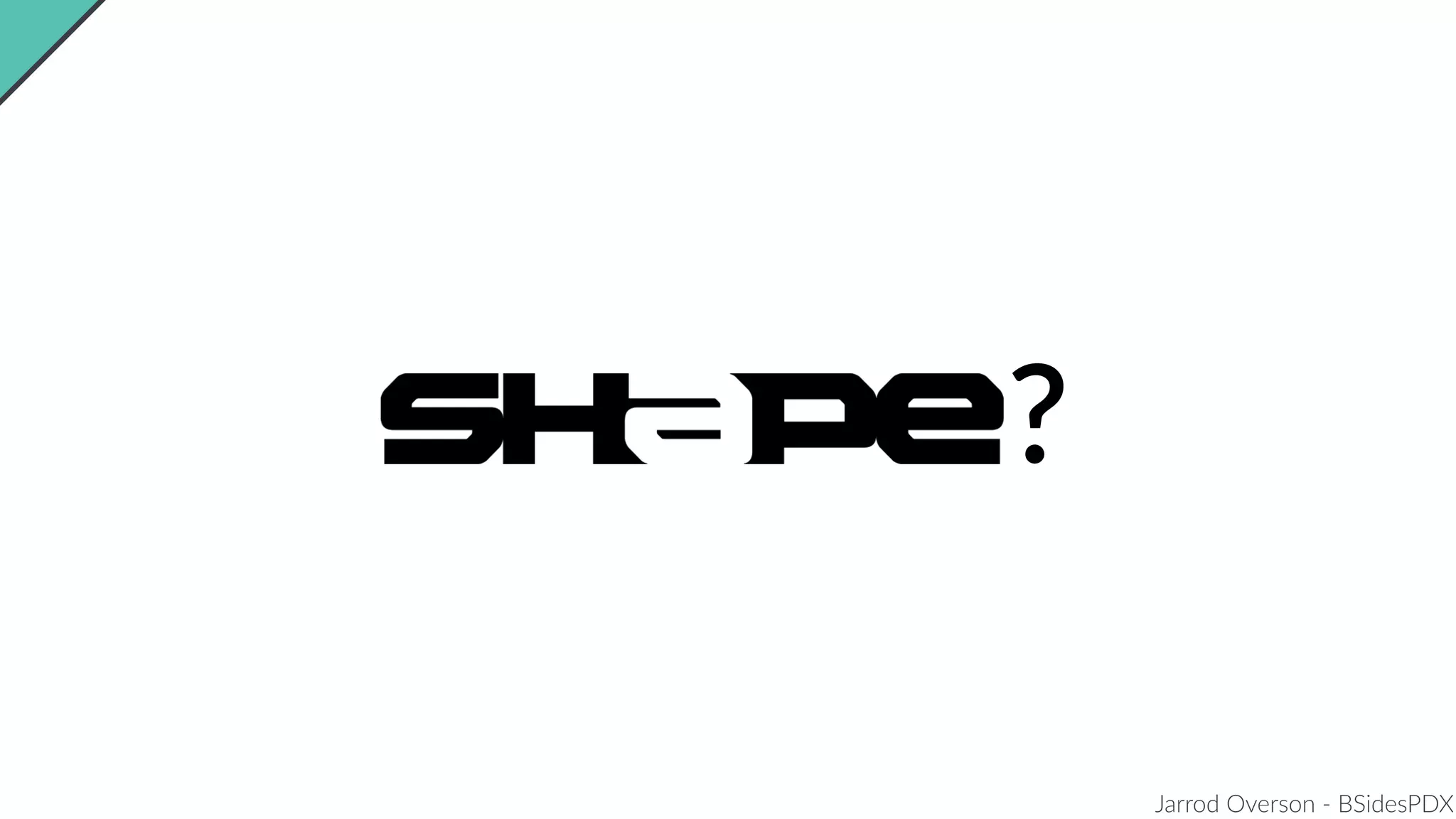 Jarrod Overson - BSidesPDX
?
 