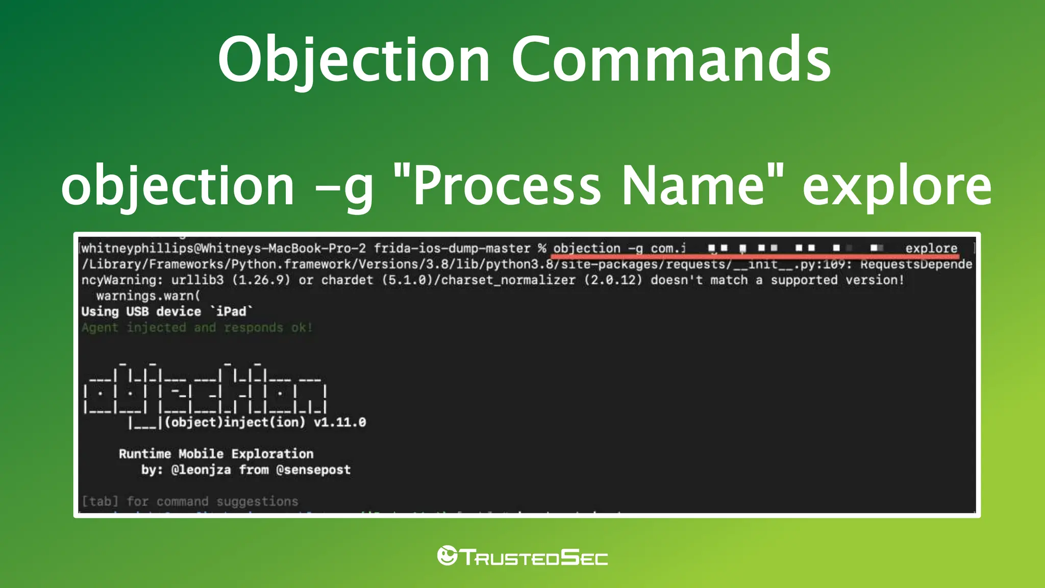 objection -g "Process Name" explore
Objection Commands
 