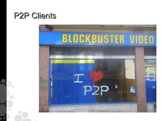 P2P Clients
 