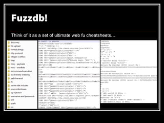 Fuzzdb!
Think of it as a set of ultimate web fu cheatsheets…
 