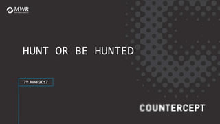 HUNT OR BE HUNTED
7th June 2017
 
