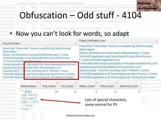 Obfuscation – Odd stuff - 4104
• Now you can’t look for words, so adapt
MalwareArchaeology.com
Lots of special characters,
some normal for PS
 