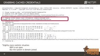 28 Confidential & Proprietary
GRABBING CACHED CREDENTIALS
*Slightly more realistic situation
RDP is not open
But the system is domain joined
 