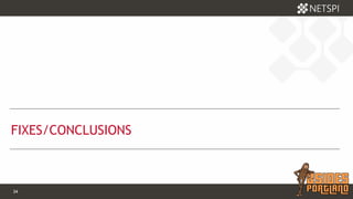 34 Confidential & Proprietary34 Confidential & Proprietary
FIXES/CONCLUSIONS
 