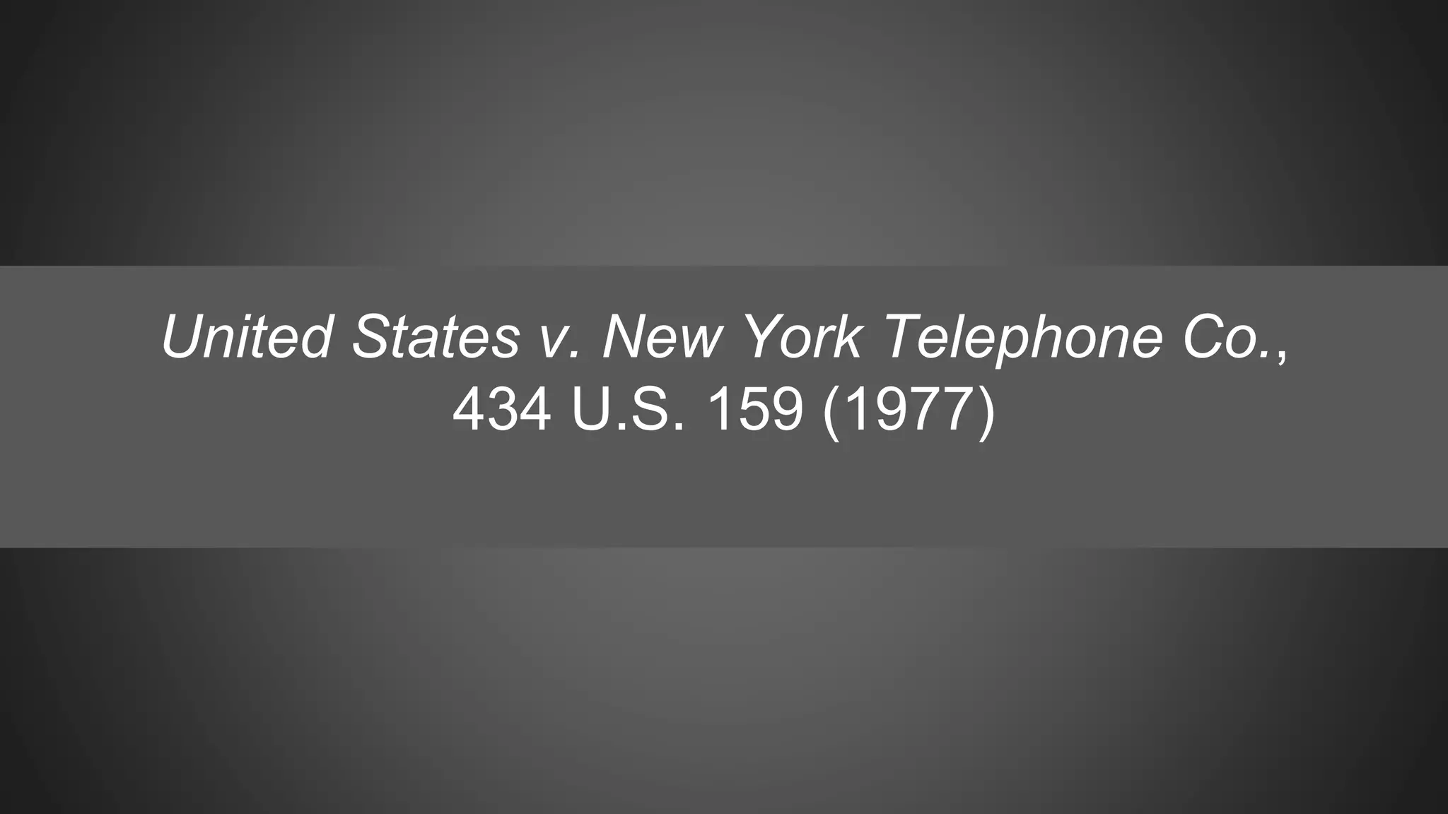 United States v. New York Telephone Co.,
434 U.S. 159 (1977)
 