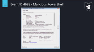 29
Event ID 4688 - Malicious PowerShell
 