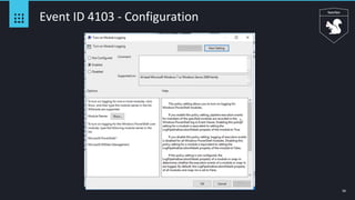 58
Event ID 4103 - Configuration
 