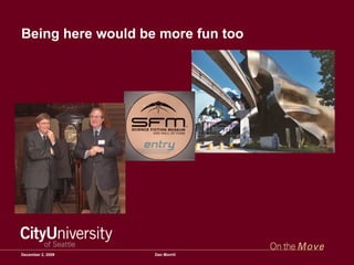 Being here would be more fun too June 7, 2009 Dan Morrill 