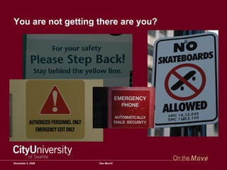 You are not getting there are you? June 7, 2009 Dan Morrill 