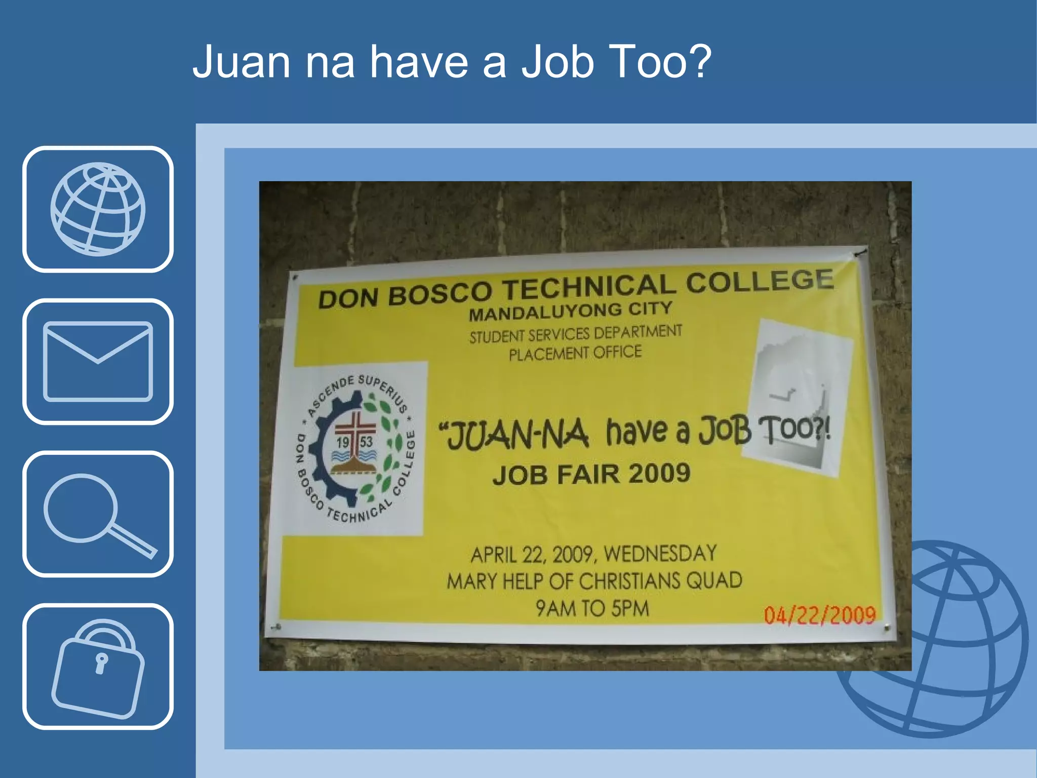 Juan na have a Job Too? 