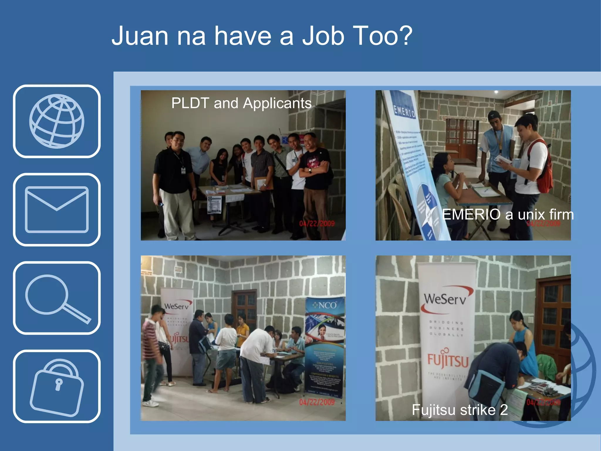 Juan na have a Job Too? PLDT and Applicants Fujitsu strike 2 EMERIO a unix firm 