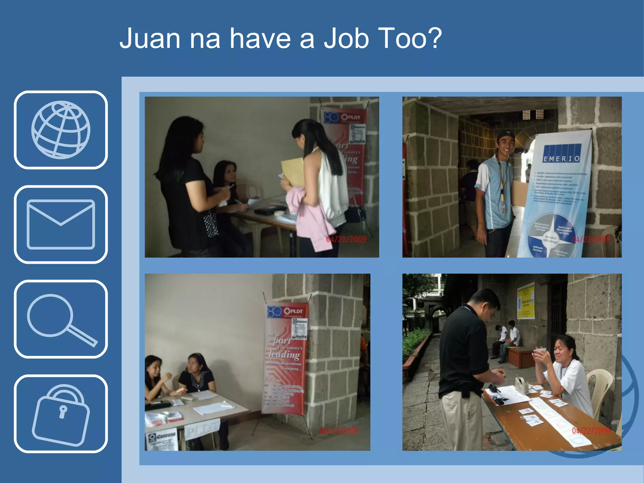 Juan na have a Job Too? 