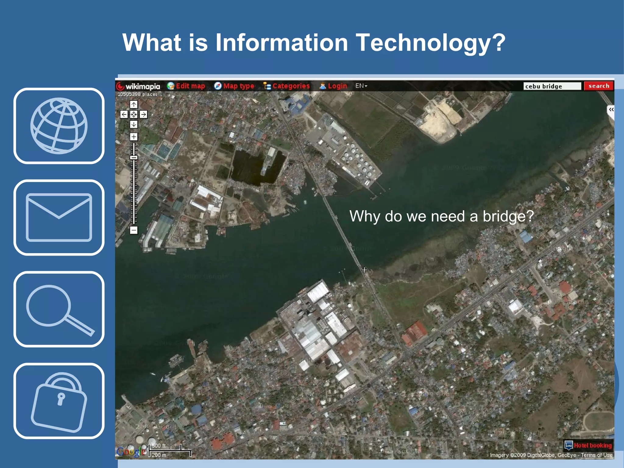 What is Information Technology? Why do we need a bridge? 