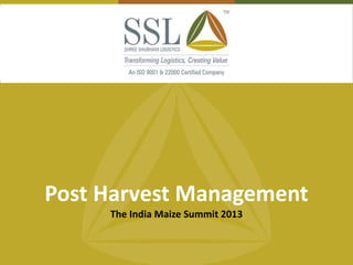 22nd March, 2013 Page No. : 1
Post Harvest Management
The India Maize Summit 2013
 