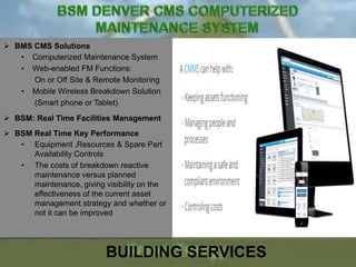 BSM CMS BUILDING SERVICES MANAGEMENT | PPTX