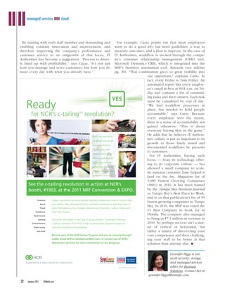 NOT FOR REPRINT ©JAMESON PUBLISHING

     managed services ❚❚❚❚ cloud




  By starting with each staff member and demanding and                                  For example, Caras points out that most employees
enabling constant innovation and improvement, and                                      want to do a good job, but need guidelines, a way to
therefore improving the company’s performance and                                      measure outcomes, and a plan to improve. In the case of
customer service as an outgrowth of that focus, IT                                     IT Authorities, workflow is tracked through the compa-
Authorities has become a juggernaut. “Process is direct-                               ny’s customer relationship management (CRM) tool,
ly lined up with profitability,” says Caras. “It’s not just                            Microsoft Dynamics CRM, which is integrated into the
how you manage and serve customers, but how you do                                     MSP’s business automation tool, Autotask (see sidebar
more every day with what you already have.”                                            pg. 30). “That combination gives us great visibility into
                                                                                                           our operations,” explains Caras. In
                                                                                                           fact, every Friday is Task Friday. An
                                                                                                           automated report hits every employ-
                                                                                                           ee’s email in-box at 8:01 a.m. on Fri-
                                                                                                           day and contains a list of outstand-
                                                                                                           ing tasks and their owners. Each task

     Ready
                                                                                                           must be completed by end of day.
                                                                                                           “We had workflow processes in
                                                                                                           place, but needed to hold people
        for NCR’s c-tailing revolution?           TM                                                       accountable,” says Caras. Because
                                                                                                           every employee sees the report,
                                                                                                           there is a sense of accountability not
                                                                                                           gained otherwise. “This is about
                                                                                                           everyone having skin in the game.”
                                                                 Do it my way: 83%
                                                                                                           He adds that he believes IT Authori-
                                                                 of global consumers
                                                                                                           ties’ culture is just as important to its
                                                                                                           growth as those finely tuned and
                                                                 are more likely to
                                                                                                           documented workflows he presents
                                                                 do business with
                                                                                                           to customers.
                                                                 retailers that allow
                                                                                                             For IT Authorities, having such
                                                                 them to personalize
                                                                                                           focus — from its technology offer-
                                                                 and control where,
                                                                                                           ing to its corporate culture — has
                                                                 when and how they
                                                                                                           allowed a small company to scale.
                                                                 interact through their
                                                                                                           Its national customer base helped it
                                                                 preferred channels.
                                                                                                           land on the Inc. Magazine list of
                                                                                                           5,000 Fastest Growing Companies
      See the c-tailing revolution in action at NCR’s                                                      (#801) in 2010. It has been named
      booth, #1903, at the 2011 NRF Convention & EXPO.                                                     by the Tampa Bay Business Journal
                                                                                                           as Tampa Bay’s Best Place to Work,
                                                                                                           and is on that publication’s list of 50
             Financial  Today’s consumers are time starved, digitally enabled and more in control than
                                                                                                           fastest-growing companies in Tampa
                 Retail ever before. They demand anytime, anywhere convenience and they want to
                                                                                                           Bay. In 2010, the MSP was voted the
                Travel  serve themselves across multiple industries and channels – when, where and
           Healthcare   how they choose.
                                                                                                           #1 Best Company to work for in
         Food Service
                                                                                                           Florida. The company also managed
              Gaming    Tomorrow will require a new way of doing business. Converged retailing—            to bring in $7.3 million in revenue in
        Entertainment   c-tailing—solutions from NCR enable a personalized experience based on             2010. So perhaps success isn’t a mat-
         Public Sector  consumer preference and presence.                                                  ter of vertical or horizontal, but
            and more                                                                                       rather a matter of discovering your
                        Become part of the NCR Partner Program and join an industry thought                core competency and then challeng-
                        leader. Email NCR at retailpartner@ncr.com, or contact one of NCR’s                ing your staff to be better at that
                        distribution partners for more information on our programs.                        solution than anyone else. ●

                                                                                                                      Gennifer Biggs is net-
                                                                                                                      work security, storage,
                                                                                                                      and managed services
                                                                              © 2010 NCR Corporation                  editor for Business
                                                                                                                      Solutions. Contact her at
                                                                                                       gennifer.biggs@bsminfo.com.
32   January 2011   BSMinfo.com
 