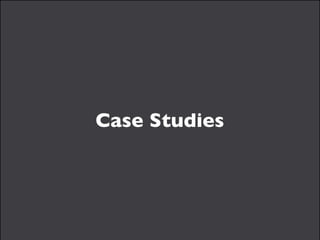 Case Studies 
 
