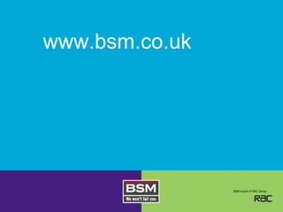 www.bsm.co.uk
 