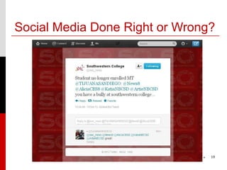 Social Media Done Right or Wrong?




                               *   19
 