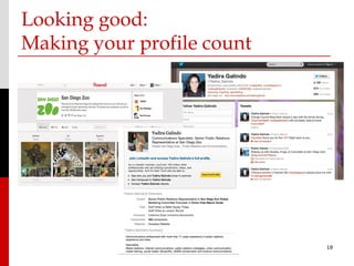 Looking good:
Making your profile count




                            18
 