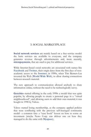 Business Social Networking part 1: cultural and historical perspective

Currently more social network services are created...
