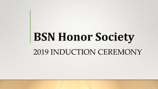 BSN Honor Society
2019 INDUCTION CEREMONY
 
