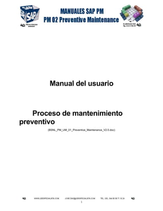 1
Manual del usuario
Proceso de mantenimiento
preventivo
(BSNL_PM_UM_01_Preventive_Maintenance_V2.0.doc)
 