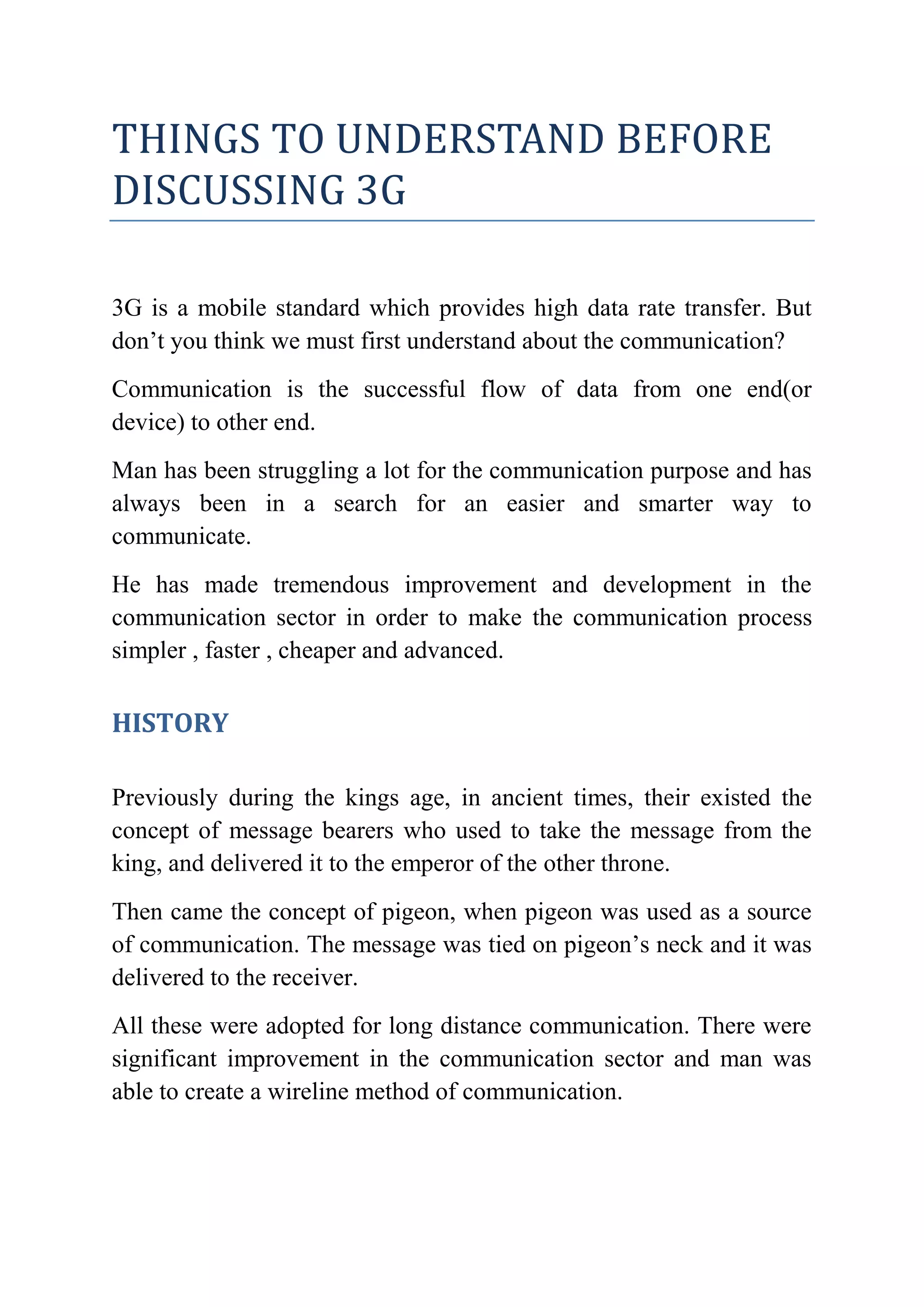 3rd generation (3G)The GSM Growth PhasesGSM2GHSCSDGPRS2.5GEDGE3G<br />1st generation<br />The first generation (1G) began in the early 80's with commercial deployment of Advanced Mobile Phone Service (AMPS) cellular networks. Early AMPS networks used Frequency Division Multiplexing Access (FDMA) to carry analog voice over channels in the 800 MHz frequency band.<br />OVERVIEW<br />􀁺 Mobile Phone Advanced Service (AMPS)<br />􀂄 US trials 1978; deployed in Japan (’79) & US (’83)<br />􀂄 800 MHz band — two 20 MHz bands<br />􀂄 TIA-553<br />􀂄 Still widely used in US and many parts of the world<br />􀁺 Nordic Mobile Telephony (NMT)<br />􀂄 Sweden, Norway, Demark & Finland<br />􀂄 Launched 1981; now largely retired<br />􀂄 450 MHz; later at 900 MHz (NMT900)<br />􀁺 Total Access Communications System (TACS)<br />􀂄 British design; similar to AMPS; deployed 1985<br />􀂄 Some TACS-900 systems still in use in Europe.<br />It is an analog way of communication.<br />Figure  SEQ Figure \* ARABIC 1: first mobile radio telephone 1924<br />Limitations:<br />Roaming not possible